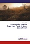 Land Grabs and the Sovereign Food System: Case of Mali