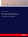 The Ladies of the White House