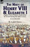 The Navy of Henry VIII & Elizabeth I