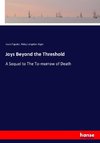 Joys Beyond the Threshold