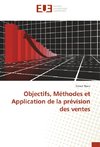 Objectifs, Méthodes et Application de la prévision des ventes