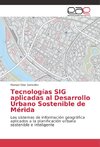 Tecnologías SIG aplicadas al Desarrollo Urbano Sostenible de Mérida