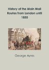 History of the Main Mail Routes from London until 1850