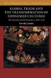 Global Trade and the Transformation of Consumer             Cultures