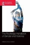 The Routledge Handbook of Gender and Violence