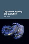 Organisms, Agency, and Evolution