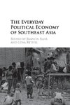 The Everyday Political Economy of Southeast Asia