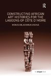 Visonà, M: Constructing African Art Histories for the Lagoon