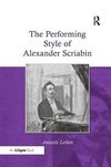 Leikin, A: Performing Style of Alexander Scriabin