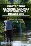 Greenberg, M: Protecting Seniors Against Environmental Disas