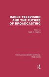 Negrine, R: Cable Television and the Future of Broadcasting