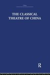 Scott, A: Classical Theatre of China