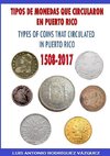 TYPES OF COINS THAT CIRCULATE IN PUERTO RICO (1508-2017)