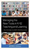 Managing the New Tools in K-12 Teaching and Learning