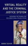 Virtual Reality and the Criminal Justice System