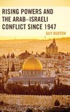 Rising Powers and the Arab-Israeli Conflict Since 1947