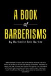 A Book of Barberisms