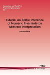 Mine, A: Tutorial on Static Inference of Numeric Invariants