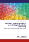 Synthesis, characterization and biological activity screening