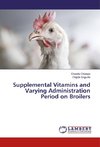 Supplemental Vitamins and Varying Administration Period on Broilers