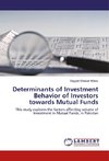 Determinants of Investment Behavior of Investors towards Mutual Funds