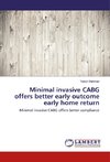 Minimal invasive CABG offers better early outcome early home return