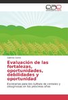 Evaluación de las fortalezas, oportunidades, debilidades y oportunidad