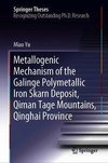 Metallogenic Mechanism of the Galinge Polymetallic Iron Skarn Deposit, Qiman Tagh Mountains, Qinghai Province