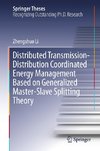 Distributed Transmission-Distribution Coordinated Energy Management Based on Generalized Master-Slave Splitting Theory