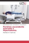 Parálisis ascendente asociada a Hiperkalemia