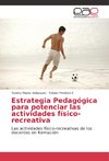 Estrategia Pedagógica para potenciar las actividades físico-recreativa