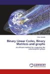 Binary Linear Codes, Binary Matrices and graphs