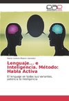 Lenguaje... e Inteligencia. Método: Habla Activa