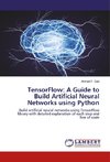 TensorFlow: A Guide to Build Artificial Neural Networks using Python