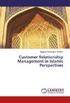 Customer Relationship Management in Islamic Perspectives