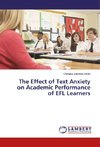 The Effect of Text Anxiety on Academic Performance of EFL Learners