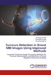 Tumours Detection in Breast MRI Images Using Improved Methods