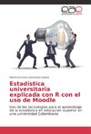 Estadística universitaria explicada con R con el uso de Moodle