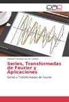 Series, Transformadas de Fourier y Aplicaciones