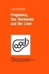 Pregnancy, Sex Hormones and the Liver