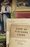 Phillips, G: Love of Finished Years