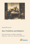 Aus Palästina und Babylon