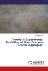 Thermal & Experimental Modelling of Mass Concrete (Granite Aggregate)