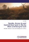 Gender, Access to and Control Over land in the Ga West and Dangme East