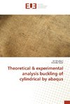 Theoretical & experimental analysis buckling of cylindrical by abaqus