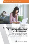 Die Repräsentanz von Frauen in Führungspositionen in der Steiermark