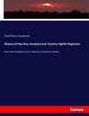 History of the One Hundred and Twenty-Eighth Regiment