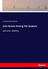 John Brown Among the Quakers