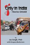 Only in India - Stories Untold