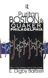 Puritan Boston and Quaker Philadelphia